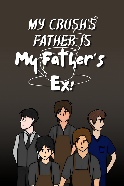 My Crush's Father is My Father's Ex!