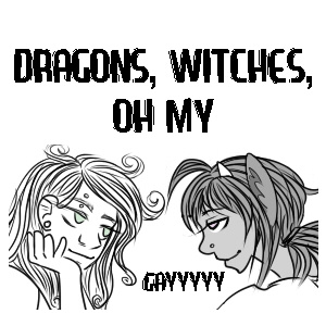 Dragons, Witches, Oh My