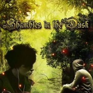 Shambles in the Dusk [Volume I] Finished