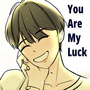 You Are My Luck