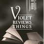 Violet Reviews Things