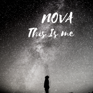 NOVA| This is my story
