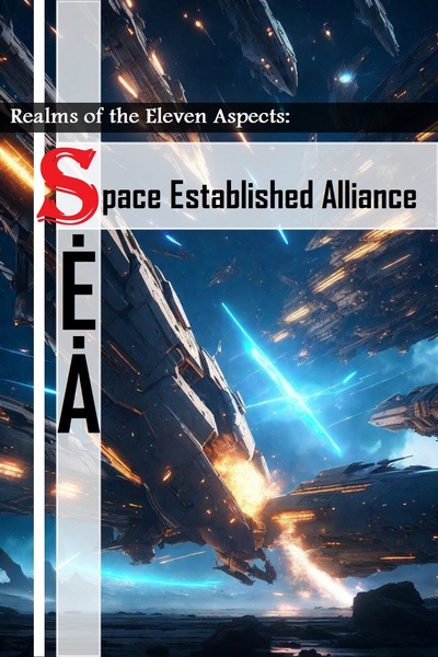 S.E.A (Space Established Alliance) (Realms of the Eleven Aspects: S.E.A's point of view)