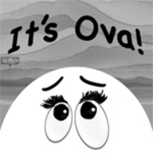 It's Ova!