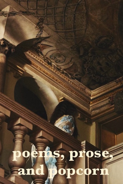 poems, prose, n popcorn