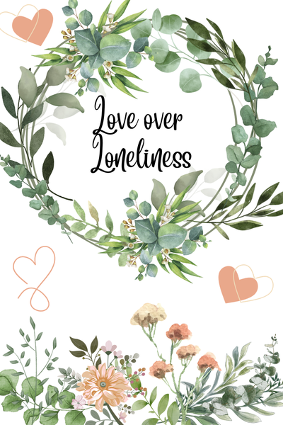 Love over Loneliness