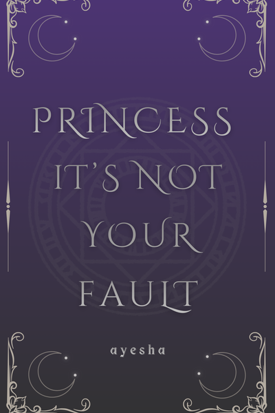 Princess, It's Not Your Fault!