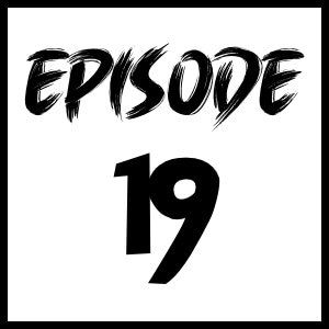 Episode 19