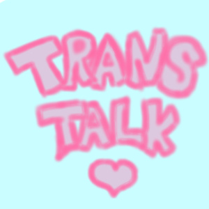 Trans Talk