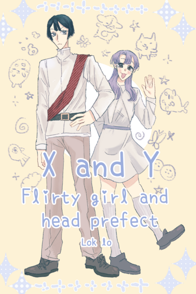 X and Y-Flirty girl and head prefect