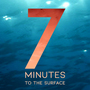 Seven Minutes To The Surface