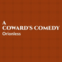 A Coward's Comedy