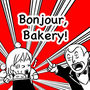 Bonjour, Bakery!