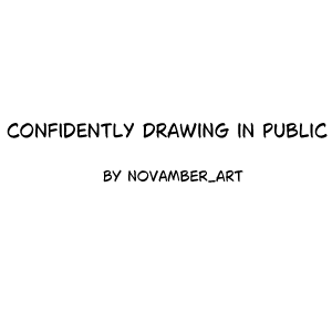 Confidently Drawing in Public