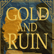 Gold and Ruin