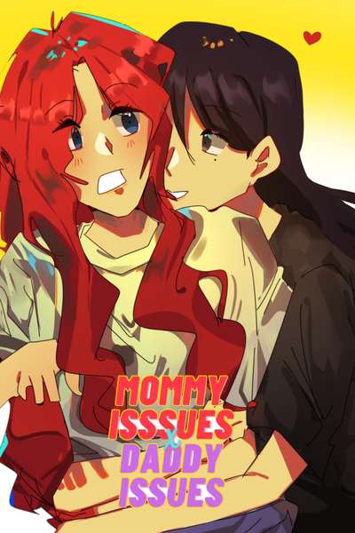 Mommy Issues x Daddy Issues