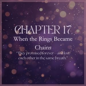 CHAPTER 17: When the Rings Became Chains