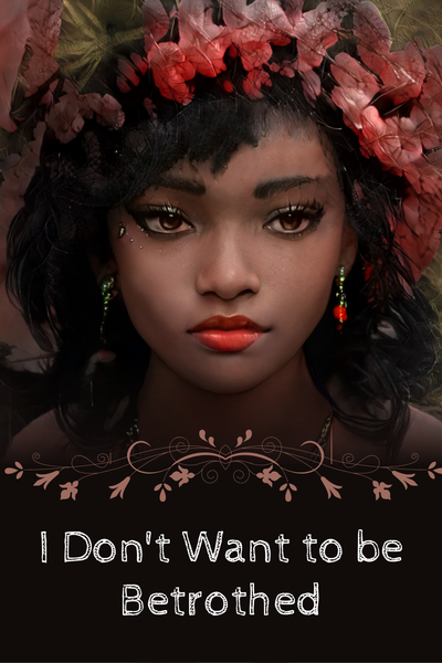 I Don't Want to be Betrothed