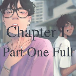Chapter I: Part One (Full)