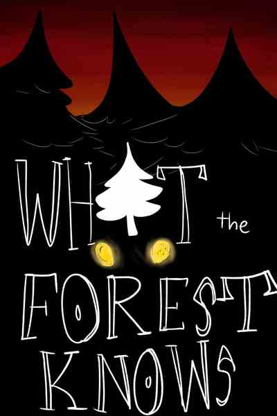 What the Forest Knows 