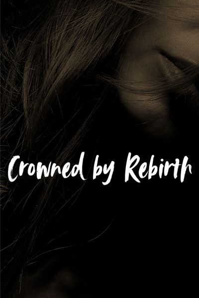 Crowned by Rebirth