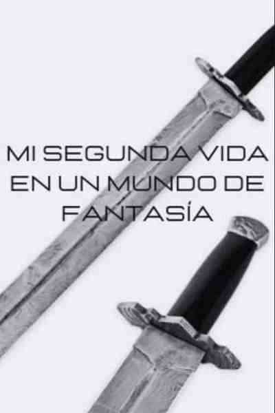 Mi segunda vida en un mundo de fantas&iacute;a
