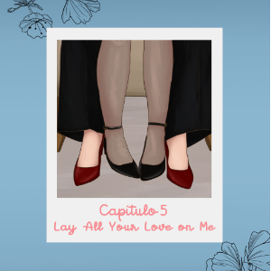 Lay All Your Love On Me (5-2)