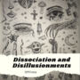 Dissociation and Disillusionments