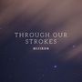 Through Our Strokes