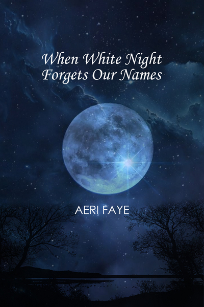 When White Night Forgets Our Names 