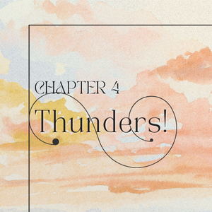 Chapter 4: Thunders!