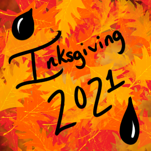 Inksgiving 2021!!! (3 goals reached!!)