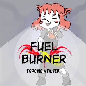 Fuel Burner: Forging a Filter