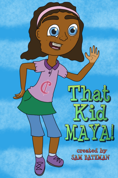 That Kid Maya!