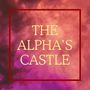 The Alpha's Castle