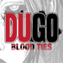 DUGO: Blood Ties