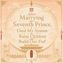 After Marrying the Seventh Prince, I Used My System to Raise Children and Build Our Fief