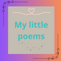 My little poems