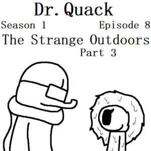 S1E8 - The Strange Outdoors; Part 3