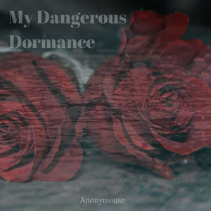 My Dangerous Dormance 