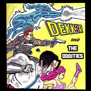 DEKK3R featuring the Oddities