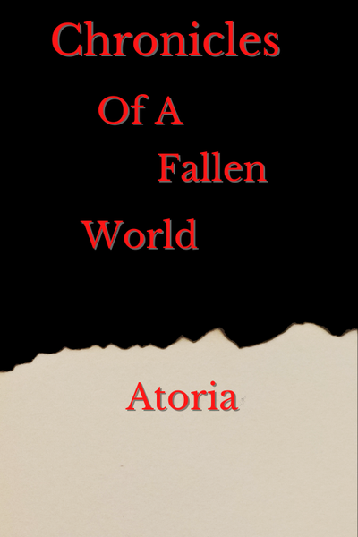 Chronicles of a Fallen World; Atoria
