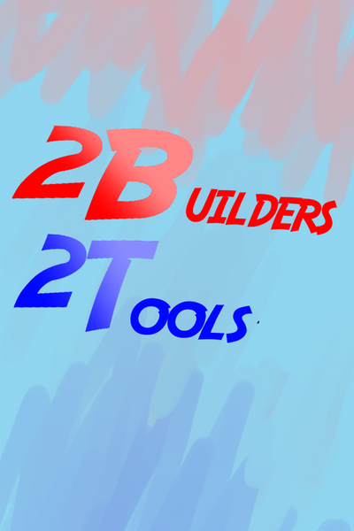 2 Builders 2 Tools