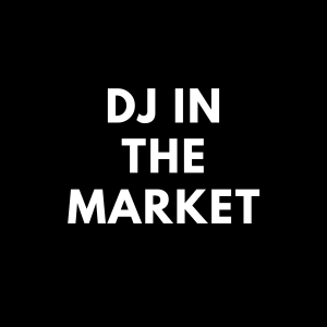 DJ in the Market