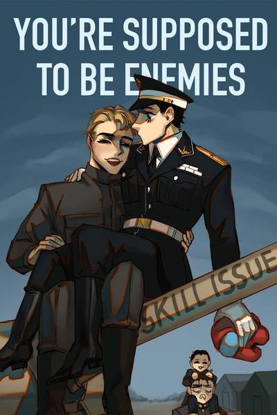 You're Supposed to be Enemies