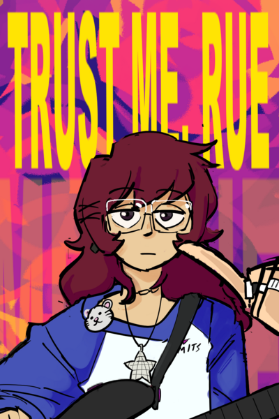 TRUST ME, RUE