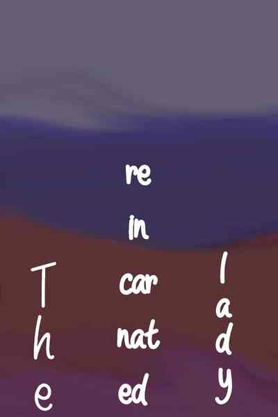 The reincarnated lady