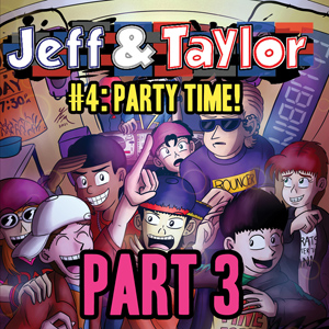 Episode 4: Party Time! (Part 3)