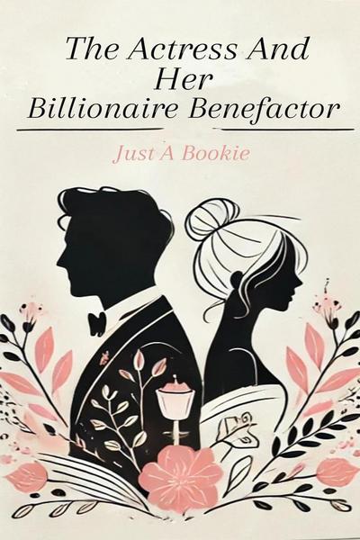 The Actress And Her Billionaire Benefactor 