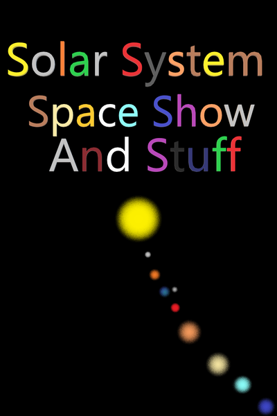 Solar System Space Show And Stuff